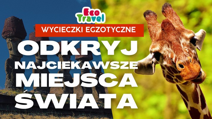 Wycieczki Egzotyczne 2024: Odkryj Najciekawsze Miejsca Świata z Ecotravel